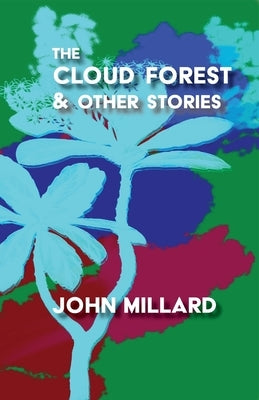 The Cloud Forest by Millard, John