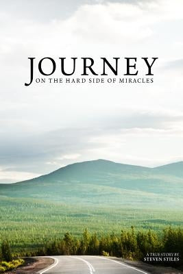 Journey on the Hard Side of Miracles by Gregg, Steve