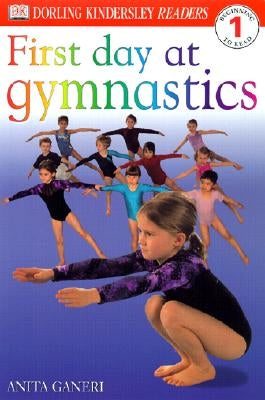 First Day at Gymnastics by Ganeri, Anita