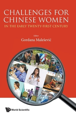Challenges for Chinese Women Early Twenty-First Century by Malesevic Gordana