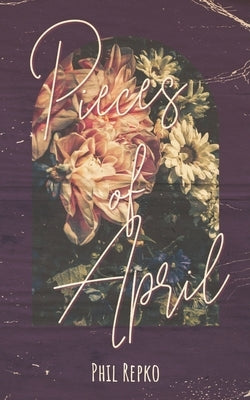 Pieces of April by Repko, Phil