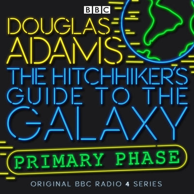 The Hitchhiker's Guide to the Galaxy: The Primary Phase by Adams, Douglas