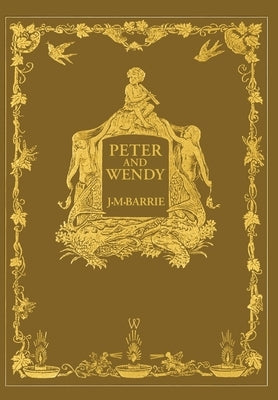 Peter and Wendy or Peter Pan (Wisehouse Classics Anniversary Edition of 1911 - with 13 original illustrations) by Barrie, James Matthew