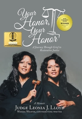 Your Honor, Your Honor: A Journey Through Grief to Restorative Justice by Lloyd, Judge Leonia J.