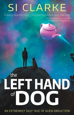 The Left Hand of Dog by Clarke, Si