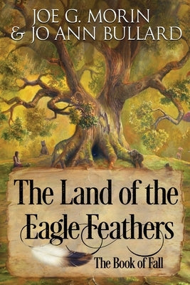 The Land of the Eagle Feathers: The Book of Fall by Bullard, Jo Ann