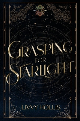 Grasping for Starlight by Hollis, Livvy