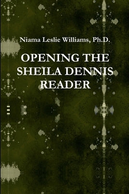 Opening the Sheila Dennis Reader by Williams, Niama L. J.