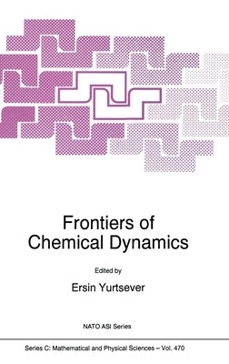 Frontiers of Chemical Dynamics by Yurtsever, E.