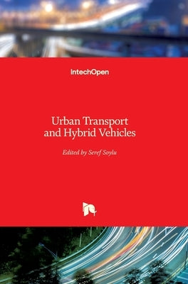 Urban Transport and Hybrid Vehicles by Soylu, Seref