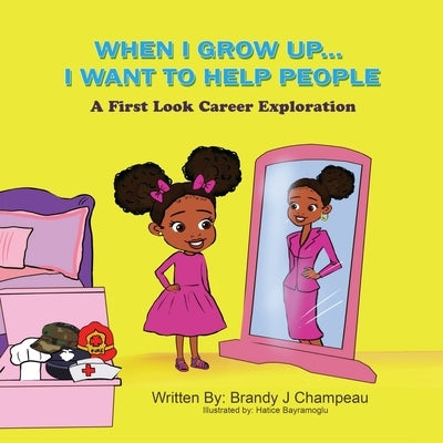 When I Grow Up... I Want to Help People: A First Look Career Exploration by Bayramoglu, Hatice