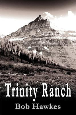 Trinity Ranch by Hawkes, Bob