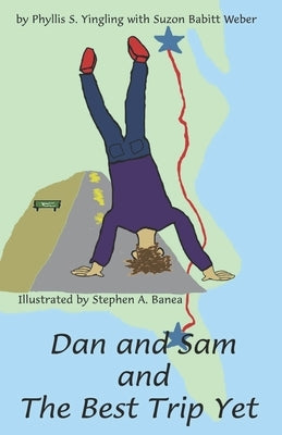 Dan and Sam and The Best Trip Yet by Weber, Suzon Babitt