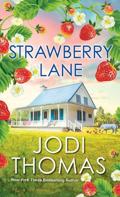 Strawberry Lane: A Touching Texas Love Story by Thomas, Jodi