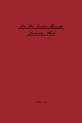 For The Future Messiahs: Defining Black by Pickett, Devante'