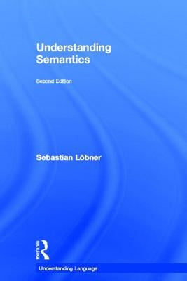Understanding Semantics by Loebner, Sebastian