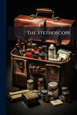 The Stethoscope by Anonymous