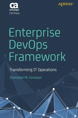 Enterprise Devops Framework: Transforming It Operations by Farooqui, Shamayel M.