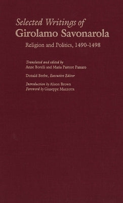 Selected Writings of Girolamo Savonarola: Religion and Politics, 1490-1498 by Savonarola, Girolamo