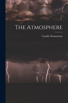 The Atmosphere by Flammarion, Camille