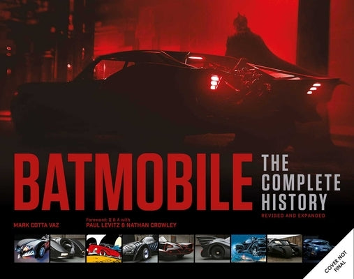 Batmobile: The Complete History [Revised and Expanded] by Cotta Vaz, Mark