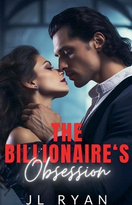 The Billionaire's Obsession by Ryan, J. L.