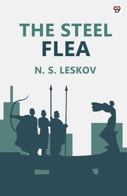 The Steel Flea by Leskov, N. S.