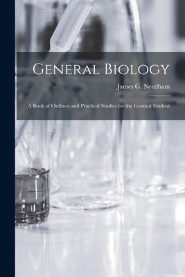 General Biology; a Book of Outlines and Practical Studies for the General Student by Needham, James G. (James George) 186