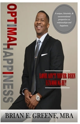 Optimal Happiness- Love Ain't Never Been Enough! by Lewis, Keon G.