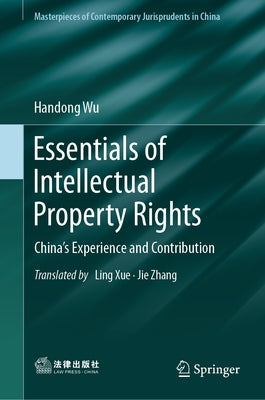 Essentials of Intellectual Property Rights: China's Experience and Contribution by Wu, Handong