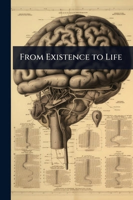 From Existence to Life by 