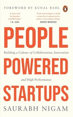 People-Powered Startups: Building a Culture of Collaboration, Innovation and High Performance by Nigam, Saurabh