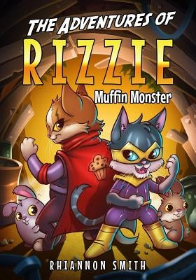 The Adventures of Rizzie Muffin Monster (Full Color) by Smith, Rhiannon