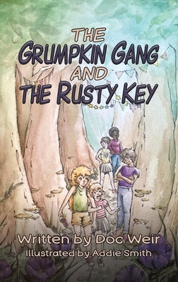 The Grumpkin Gang and the Rusty Key by Weir, Doc