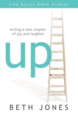 Up: Writing a New Chapter of Joy and Laughter by Jones, Beth