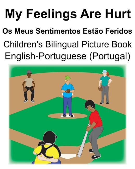 English-Portuguese (Portugal) My Feelings Are Hurt/Os Meus Sentimentos Est縊 Feridos Children's Bilingual Picture Book by Carlson, Suzanne