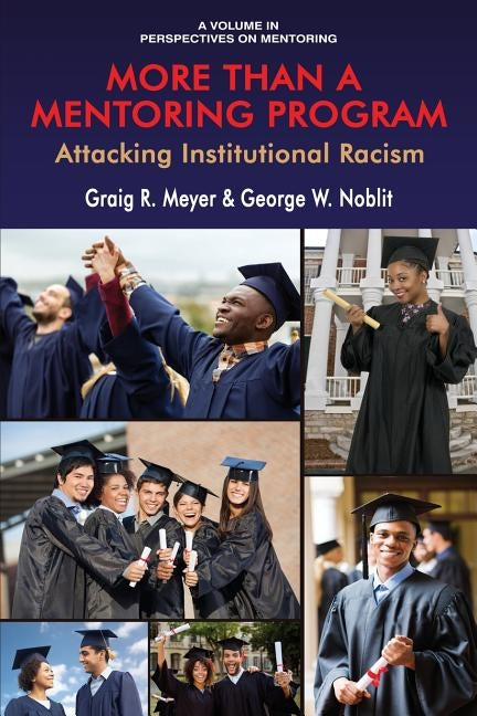 More Than a Mentoring Program: Attacking Institutional Racism by Meyer, Graig R.