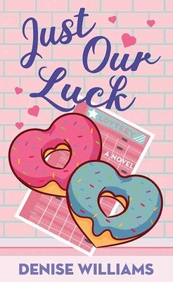 Just Our Luck by Williams, Denise