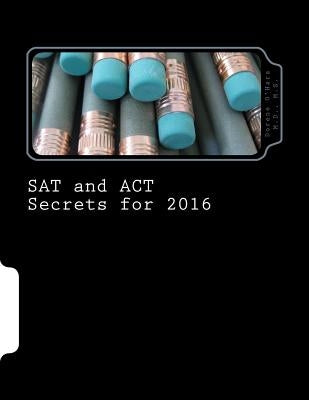 SAT and ACT Secrets for 2016: With information on the New SAT and a section for students with ADHD or other learning disabilities by O'Hara MD, Dorene a.