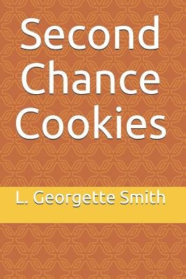 Second Chance Cookies by Smith, L. Georgette