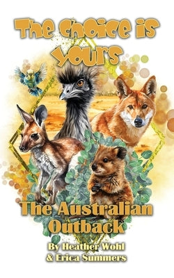 The Australian Outback: The Choice is Yours Book 5 by Wohl, Heather