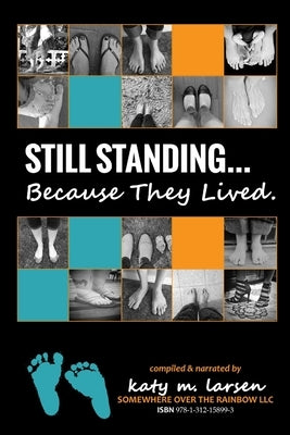 Still Standing...Because They Lived by Larsen, Katy