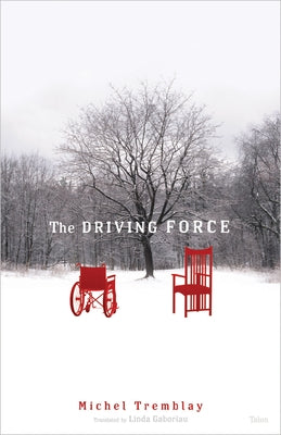 The Driving Force by Tremblay, Michel