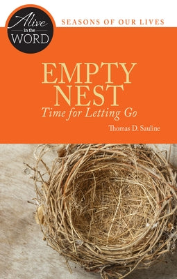 Empty Nest, Time for Letting Go by Sauline, Thomas D.