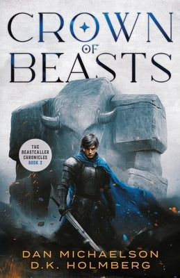 Crown of Beasts by Holmberg, D. K.
