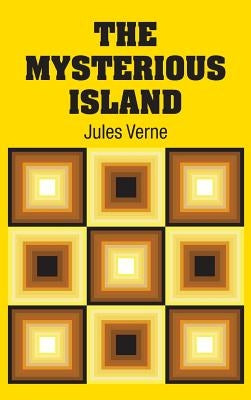 The Mysterious Island by Verne, Jules