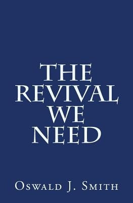 The Revival We Need by Goforth, Jonathan