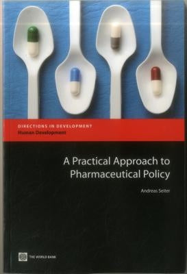 A Practical Approach to Pharmaceutical Policy by Seiter, Andreas