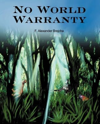 No World Warranty by Brejcha, F. Alexander