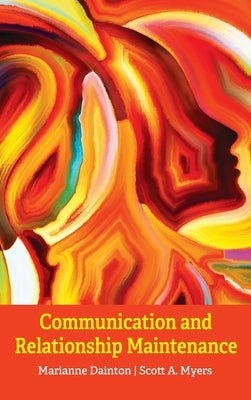 Communication and Relationship Maintenance by Dainton, Marianne